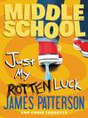 Middle school. Just my rotten luck